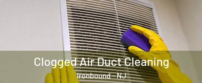 Clogged Air Duct Cleaning Ironbound - NJ