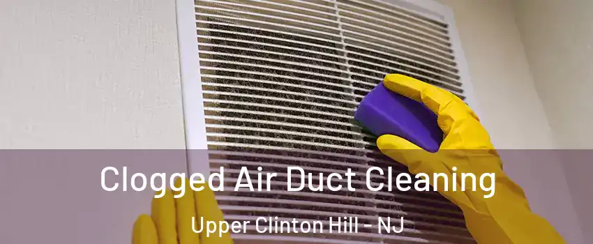 Clogged Air Duct Cleaning Upper Clinton Hill - NJ