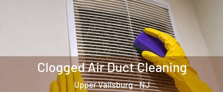Clogged Air Duct Cleaning Upper Vailsburg - NJ