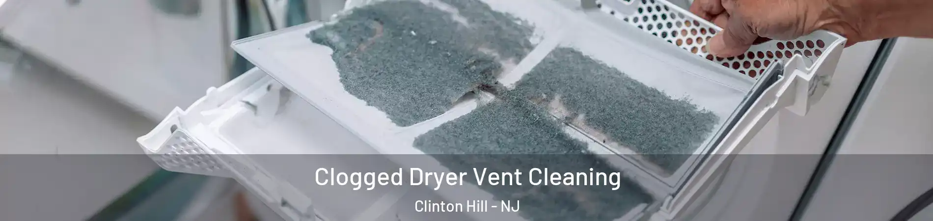 Clogged Dryer Vent Cleaning Clinton Hill - NJ