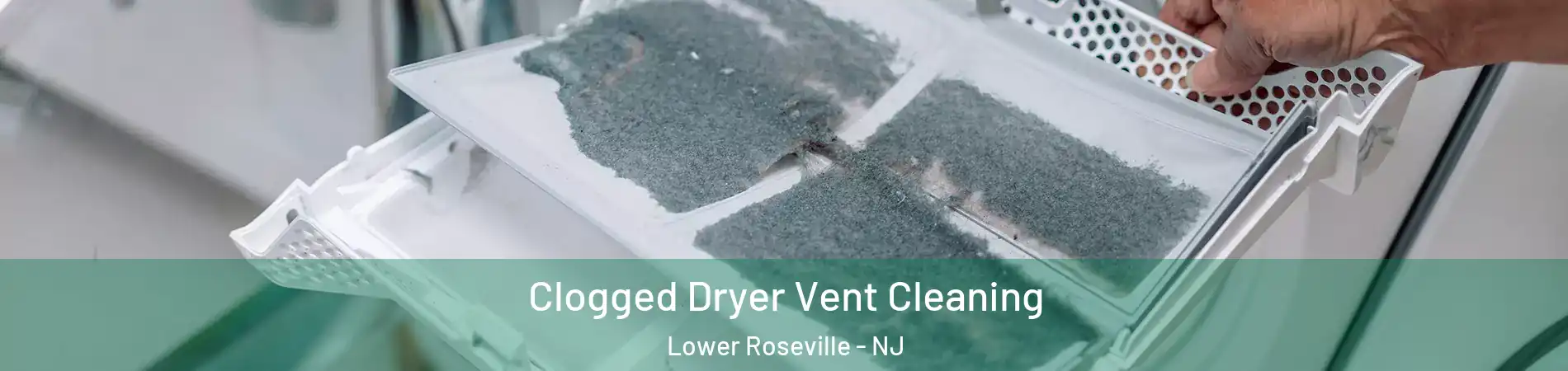 Clogged Dryer Vent Cleaning Lower Roseville - NJ