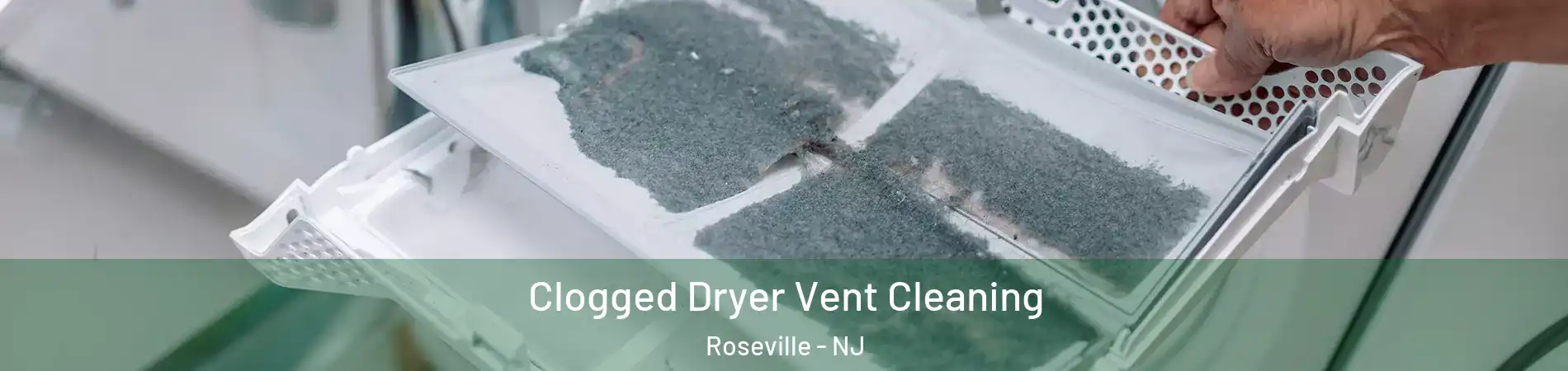 Clogged Dryer Vent Cleaning Roseville - NJ