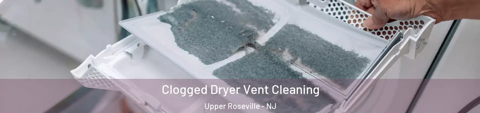 Clogged Dryer Vent Cleaning Upper Roseville - NJ