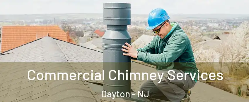 Commercial Chimney Services Dayton - NJ