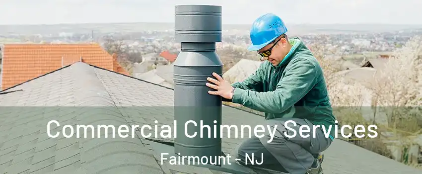 Commercial Chimney Services Fairmount - NJ