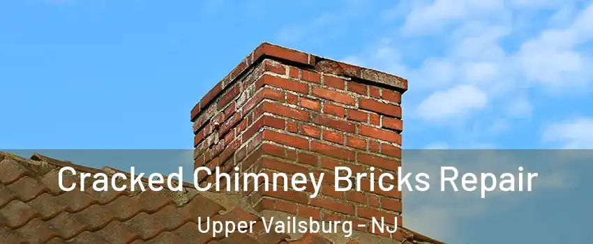 Cracked Chimney Bricks Repair Upper Vailsburg - NJ