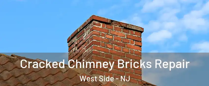 Cracked Chimney Bricks Repair West Side - NJ