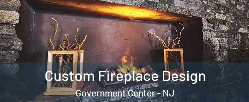 Custom Fireplace Design Government Center - NJ
