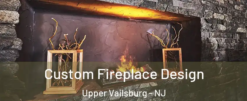 Custom Fireplace Design Upper Vailsburg - NJ