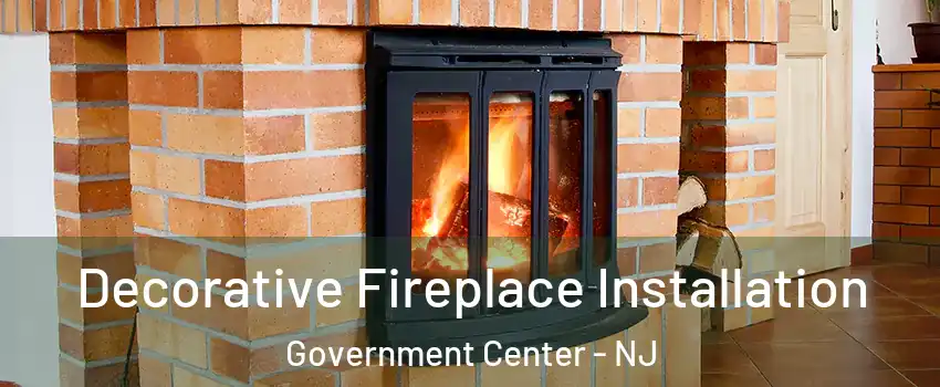 Decorative Fireplace Installation Government Center - NJ