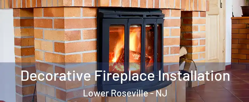 Decorative Fireplace Installation Lower Roseville - NJ