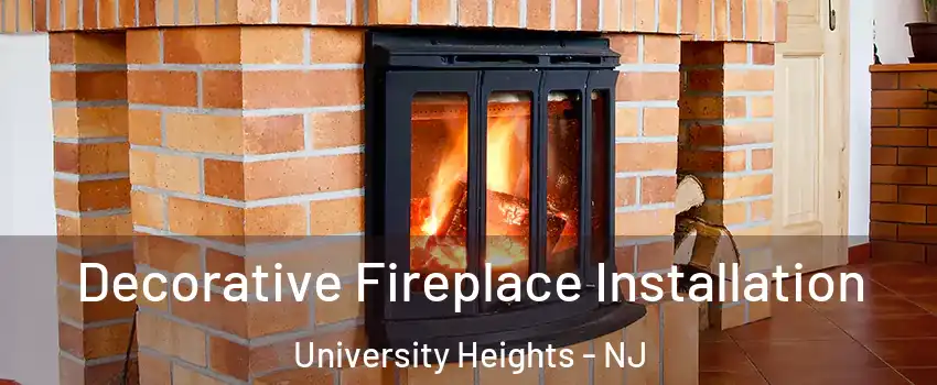 Decorative Fireplace Installation University Heights - NJ