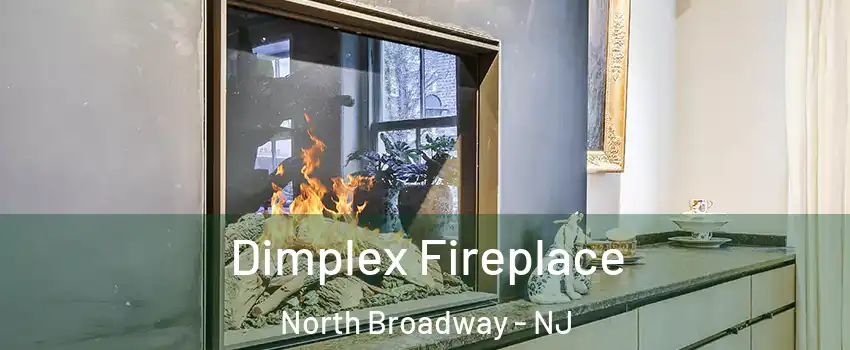 Dimplex Fireplace North Broadway - NJ