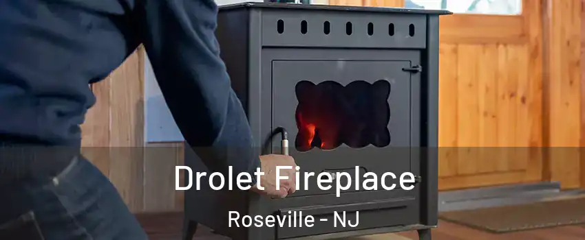 Drolet Fireplace Roseville - NJ