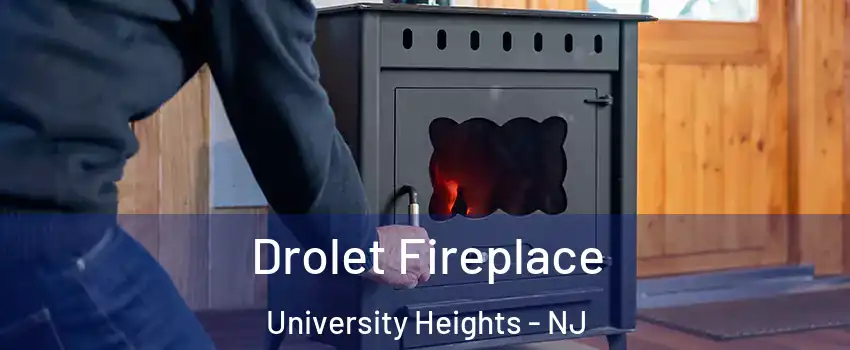 Drolet Fireplace University Heights - NJ