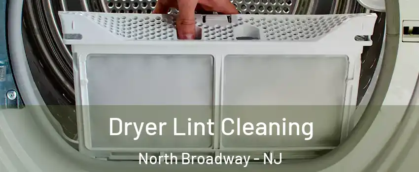 Dryer Lint Cleaning North Broadway - NJ