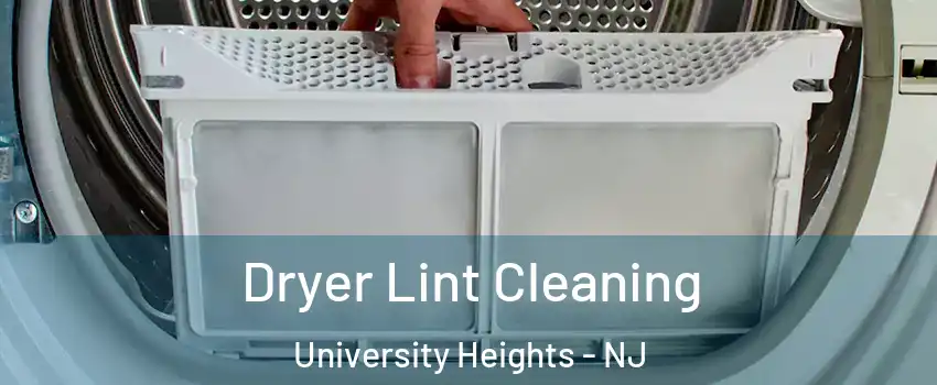 Dryer Lint Cleaning University Heights - NJ