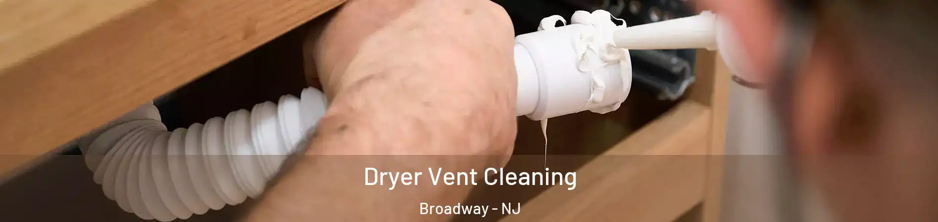 Dryer Vent Cleaning Broadway - NJ