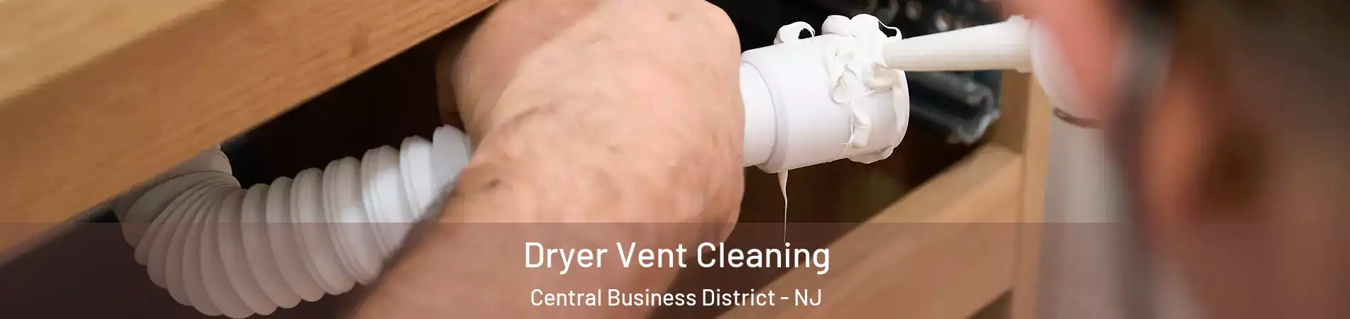 Dryer Vent Cleaning Central Business District - NJ