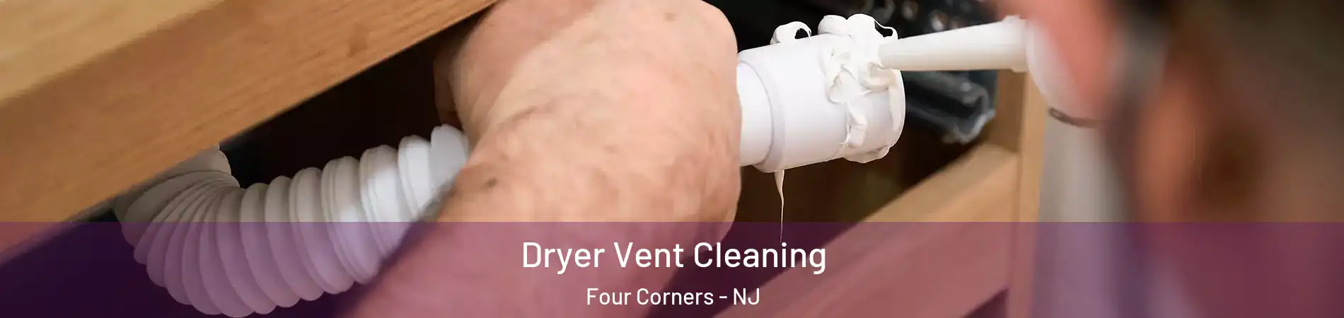 Dryer Vent Cleaning Four Corners - NJ