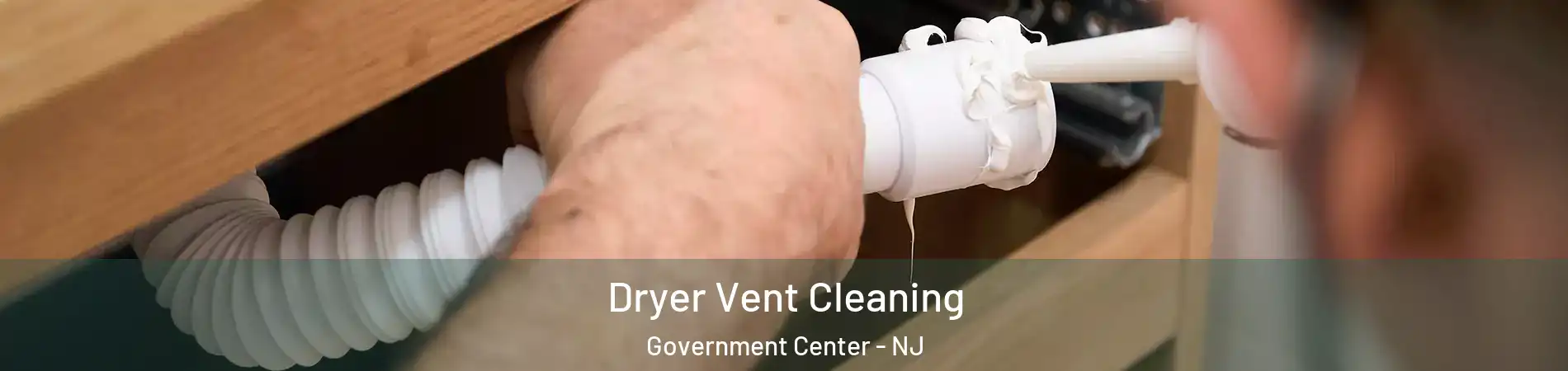 Dryer Vent Cleaning Government Center - NJ