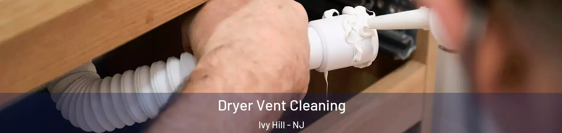 Dryer Vent Cleaning Ivy Hill - NJ