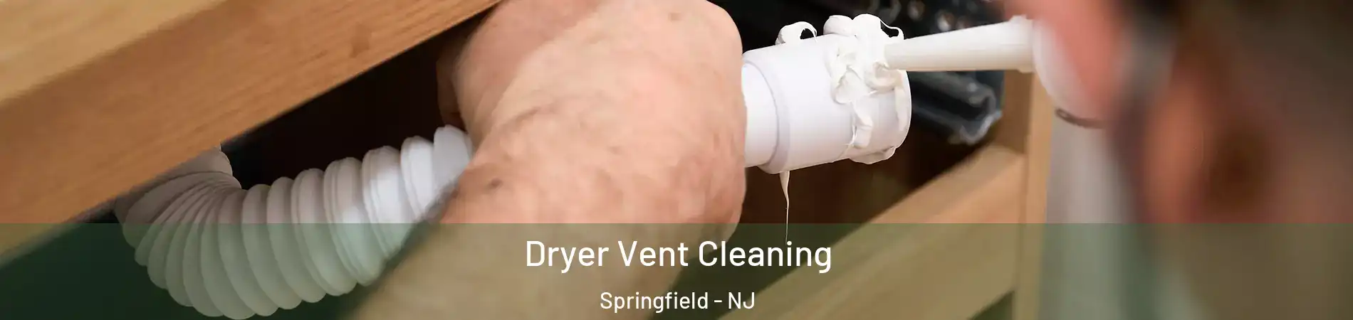 Dryer Vent Cleaning Springfield - NJ