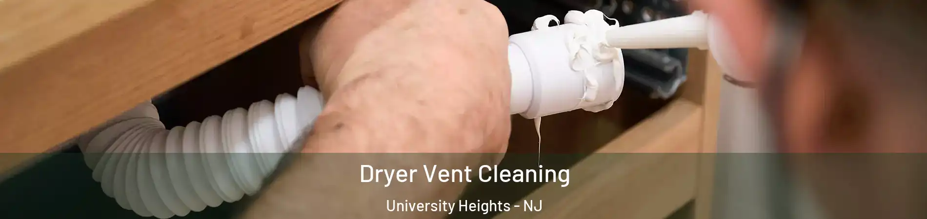 Dryer Vent Cleaning University Heights - NJ