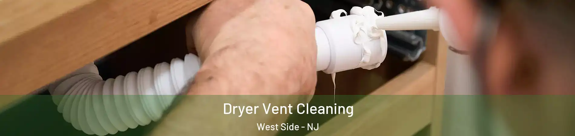 Dryer Vent Cleaning West Side - NJ