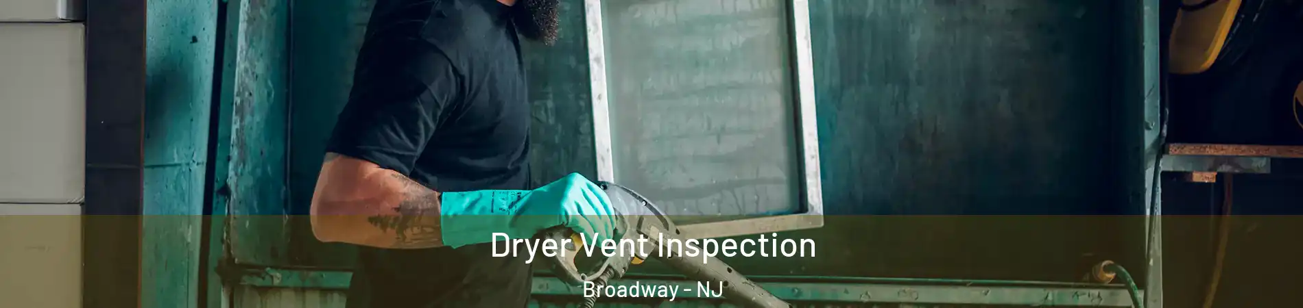 Dryer Vent Inspection Broadway - NJ