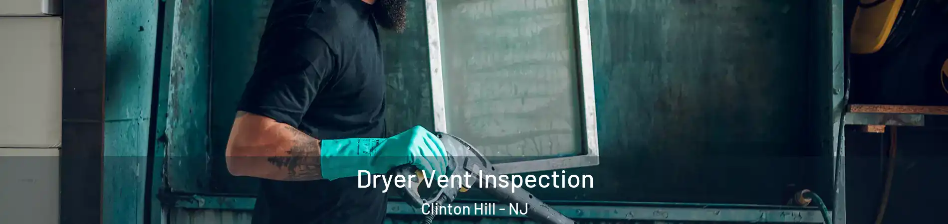 Dryer Vent Inspection Clinton Hill - NJ