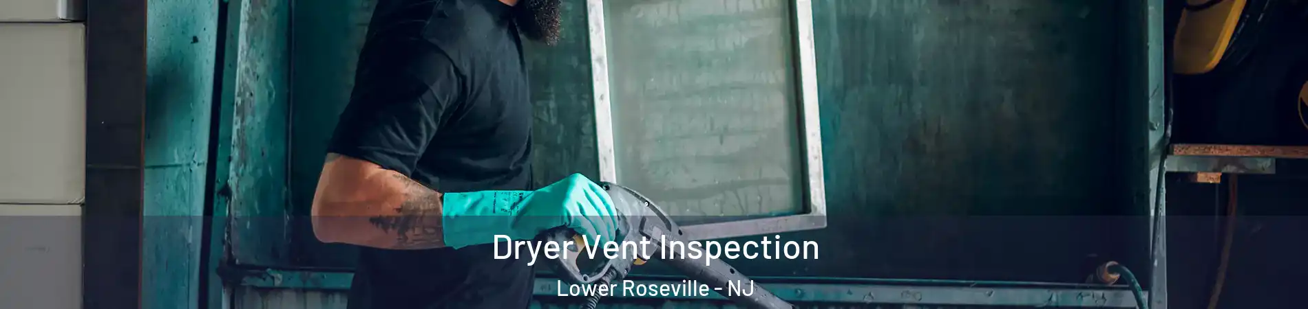 Dryer Vent Inspection Lower Roseville - NJ