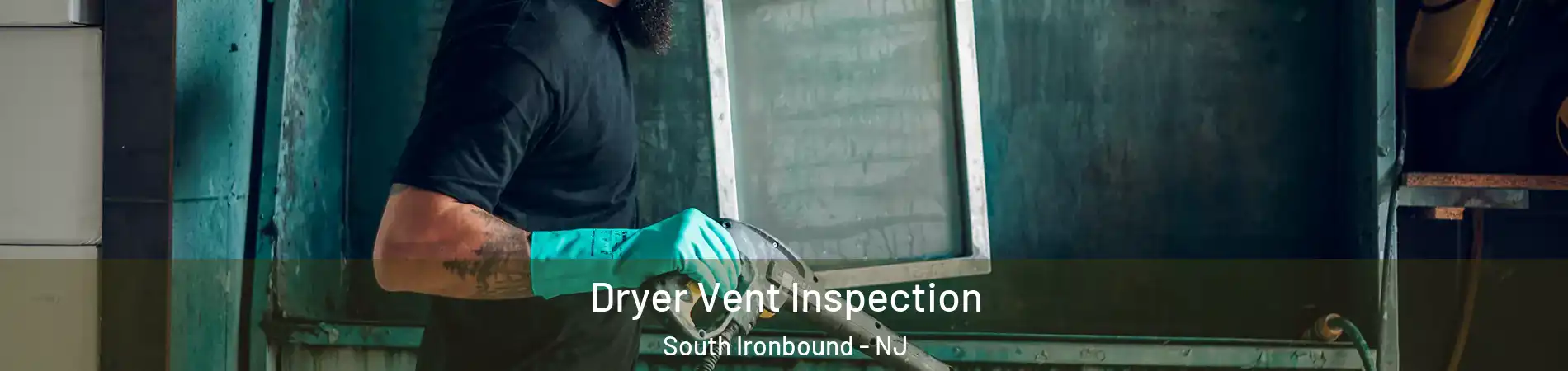 Dryer Vent Inspection South Ironbound - NJ