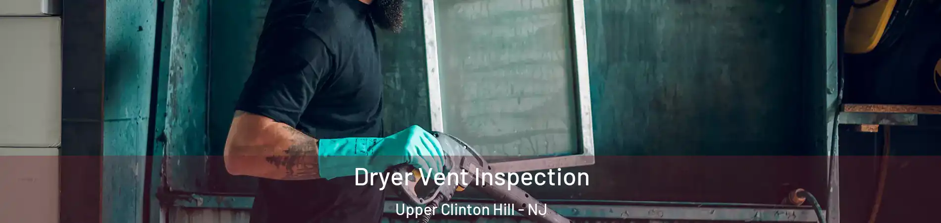 Dryer Vent Inspection Upper Clinton Hill - NJ