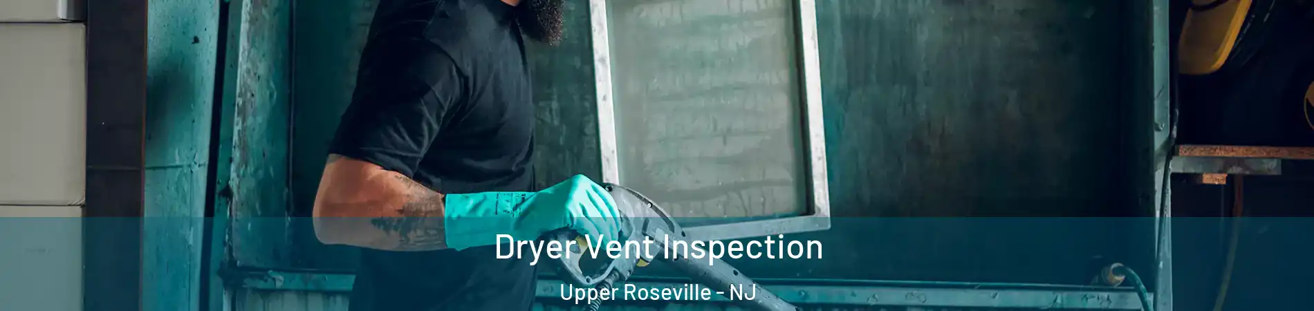 Dryer Vent Inspection Upper Roseville - NJ