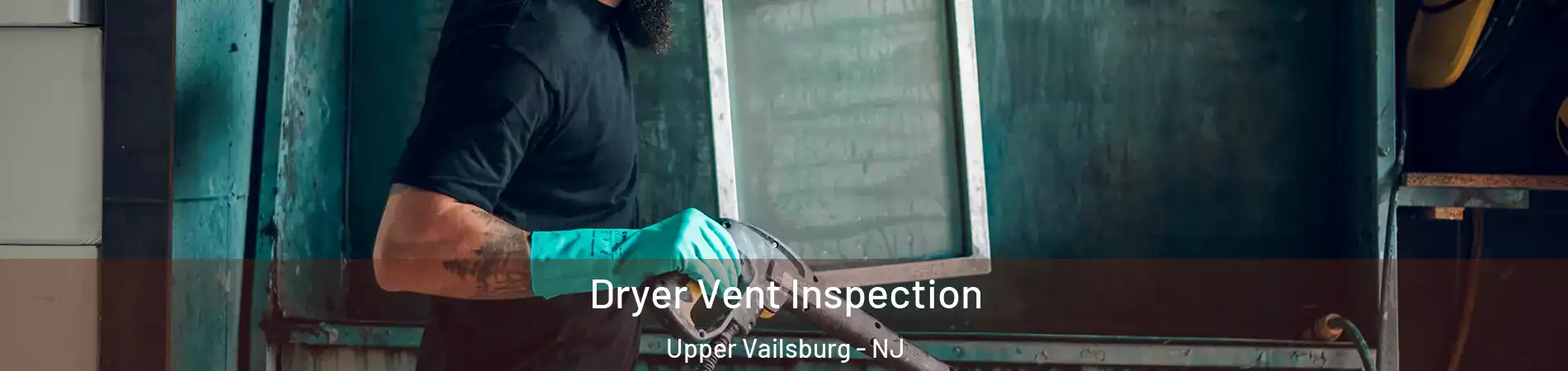 Dryer Vent Inspection Upper Vailsburg - NJ