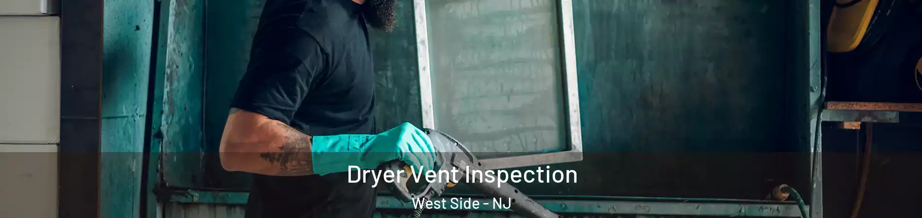 Dryer Vent Inspection West Side - NJ