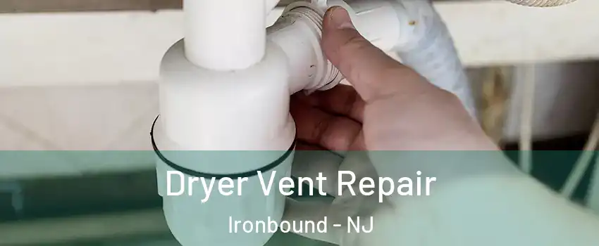 Dryer Vent Repair Ironbound - NJ