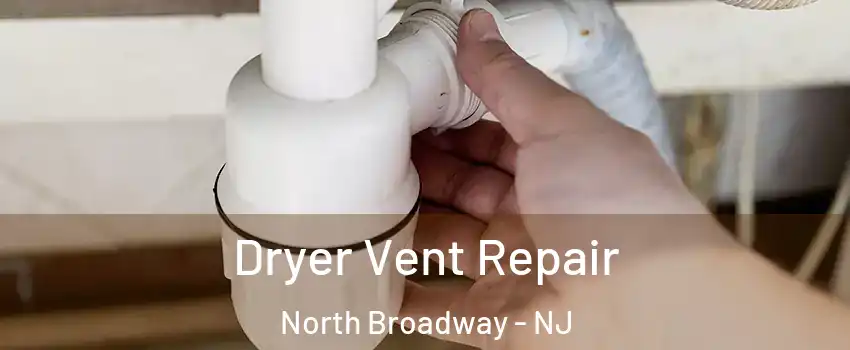 Dryer Vent Repair North Broadway - NJ