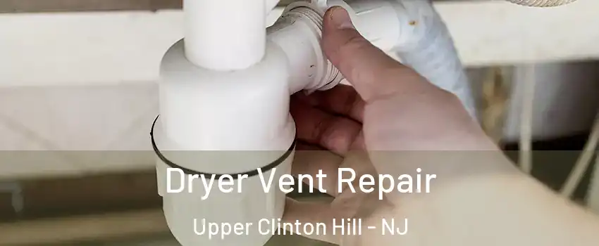 Dryer Vent Repair Upper Clinton Hill - NJ