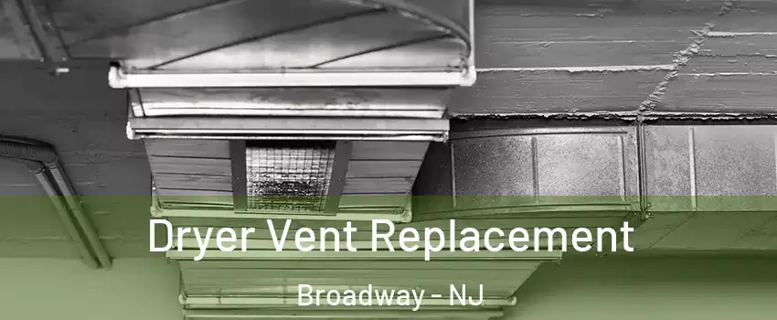 Dryer Vent Replacement Broadway - NJ