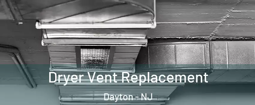 Dryer Vent Replacement Dayton - NJ