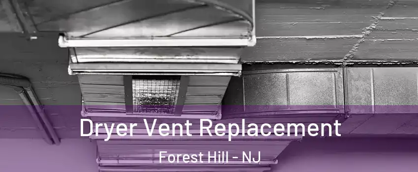 Dryer Vent Replacement Forest Hill - NJ