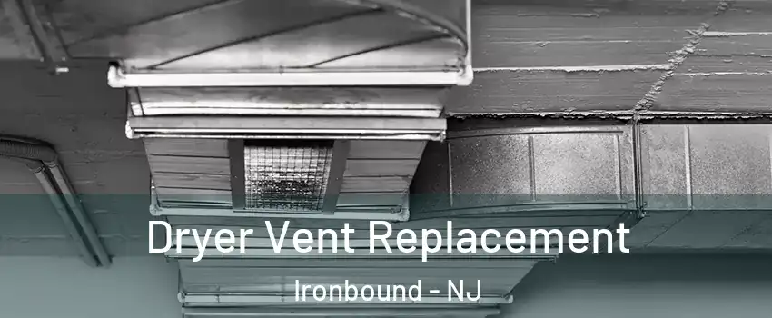 Dryer Vent Replacement Ironbound - NJ