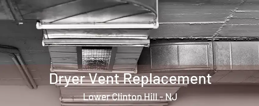 Dryer Vent Replacement Lower Clinton Hill - NJ
