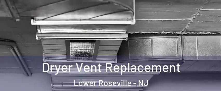 Dryer Vent Replacement Lower Roseville - NJ