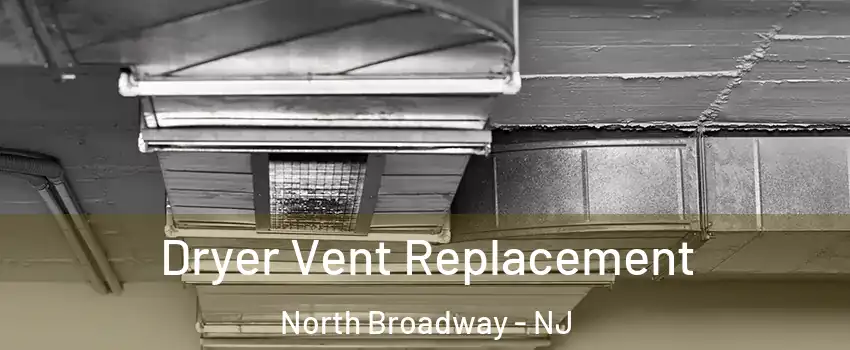 Dryer Vent Replacement North Broadway - NJ