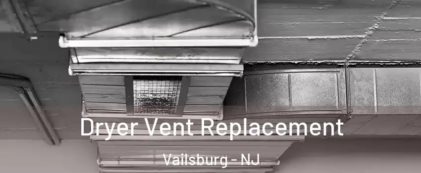 Dryer Vent Replacement Vailsburg - NJ