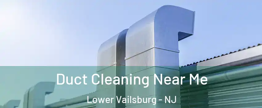 Duct Cleaning Near Me Lower Vailsburg - NJ