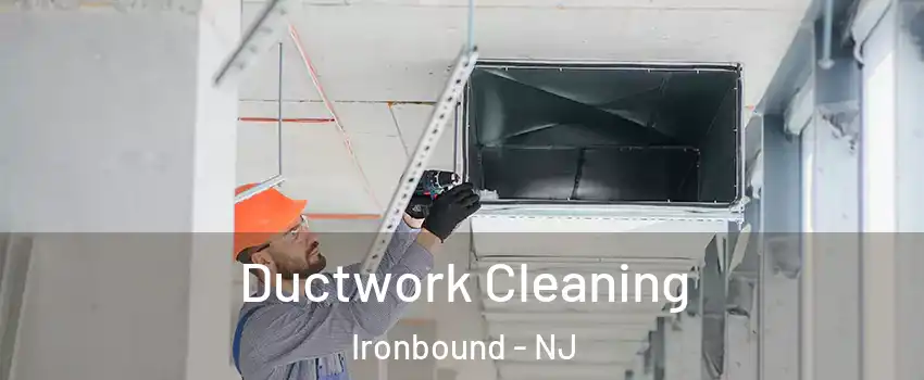 Ductwork Cleaning Ironbound - NJ